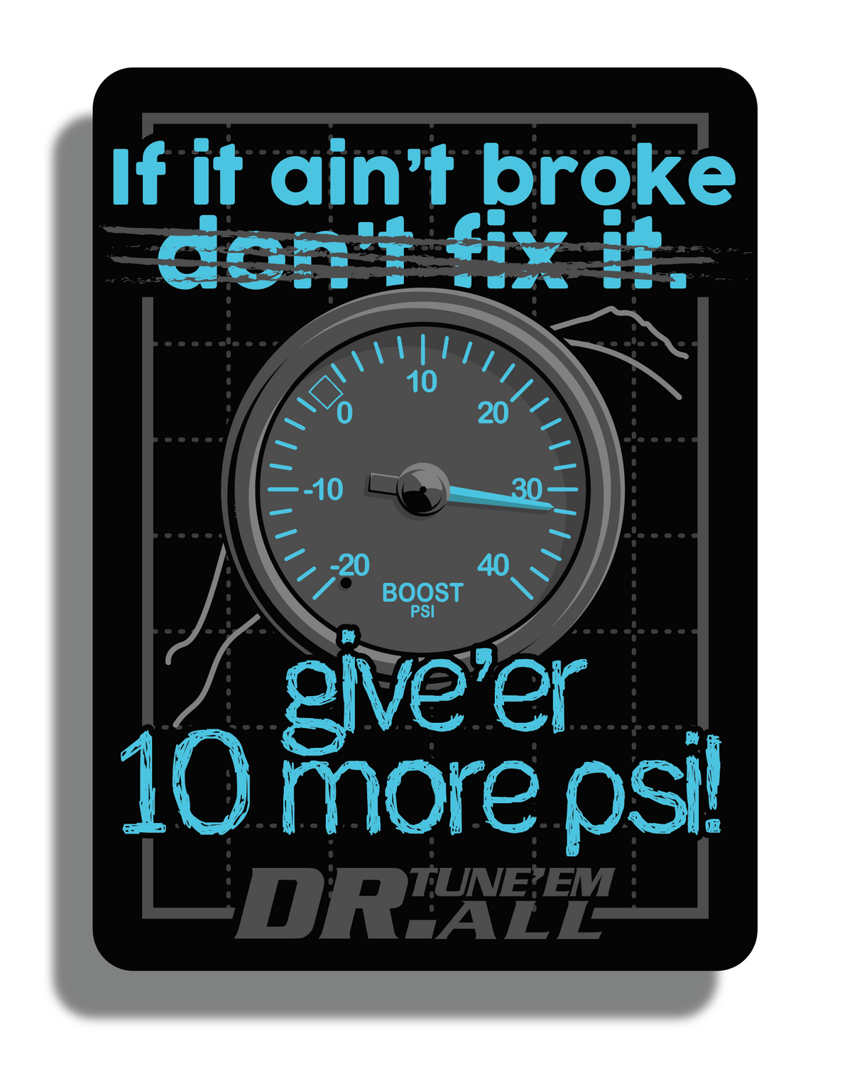 Dr. Tune'EmAll's If it ain't broke, don't fix it Sticker