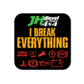 JH's Diesel I Break Everything Sticker