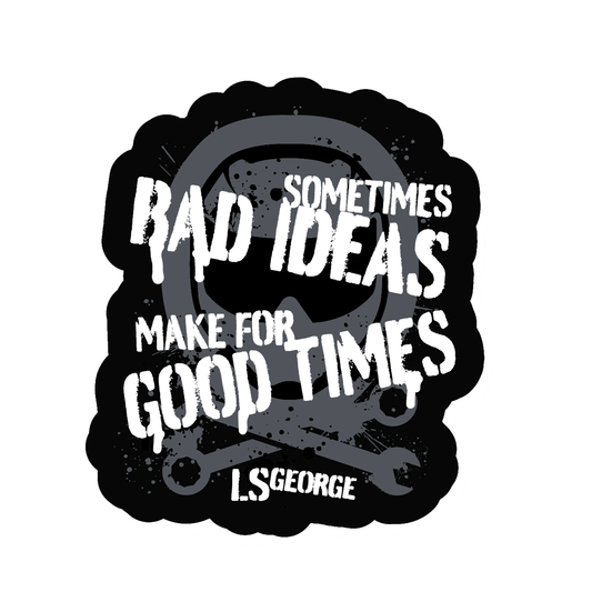 LS George Bad Ideas Magnet