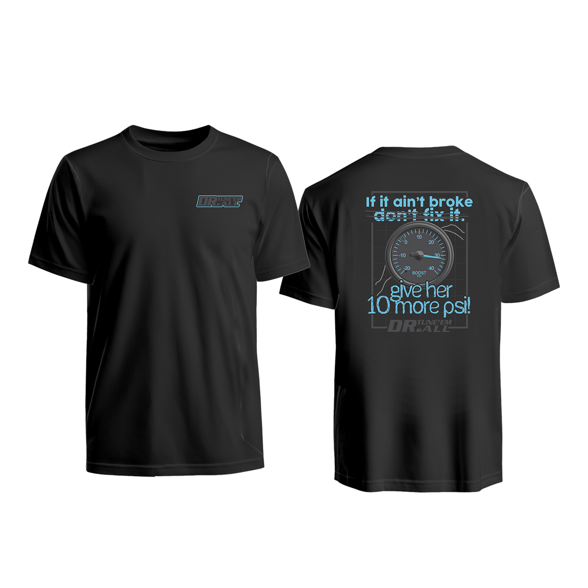 Dr. Tune'EmAll's If it ain't broke, don't fix it shirt