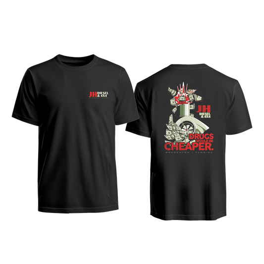 JH's Diesel Drugs Would Be Cheaper Shirt